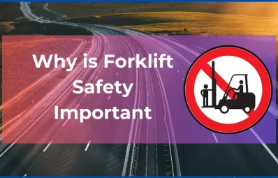 Why is Forklift Safety Important