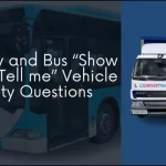 Lorry and Bus “Show me, Tell me” Vehicle Safety Questions