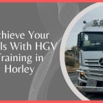 Achieve Your Goals With HGV Training in Horley