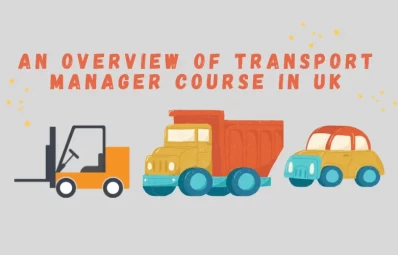 An Overview of Transport Manager Course in UK